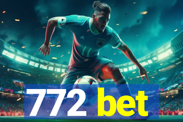 772 bet